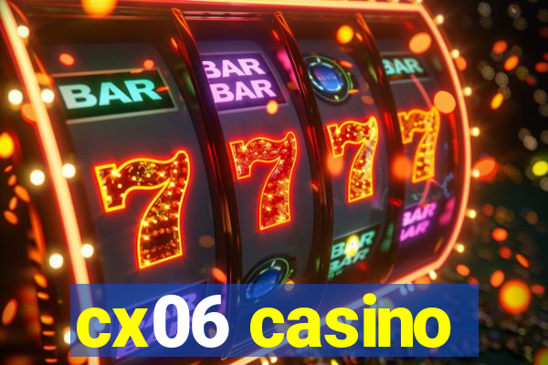 cx06 casino